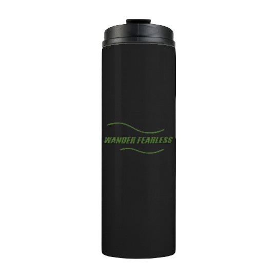 wander fearless adventure Thermal Tumblers