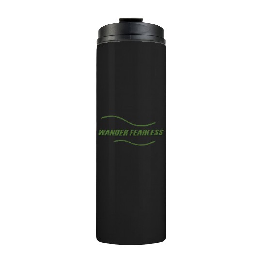 wander fearless adventure Thermal Tumblers