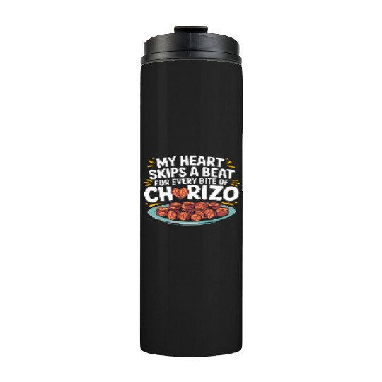 Chorizo Mexican Food Mexico Cuisine Foodie Sausage Thermal Tumblers