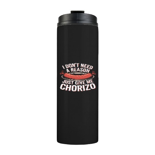 Chorizo Mexican Food Mexico Cuisine Foodie Sausage Thermal Tumblers