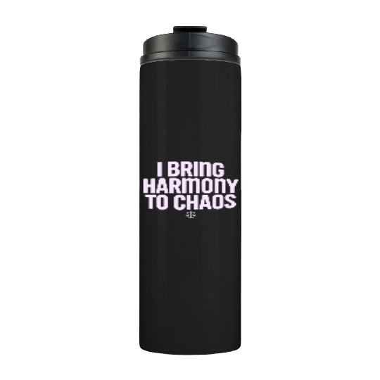Libra Zodiac I Bring Harmony To Chaos Thermal Tumblers