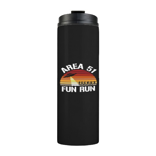 Area 51 Fun Run I Aliens UFO Roswell Alien Thermal Tumblers