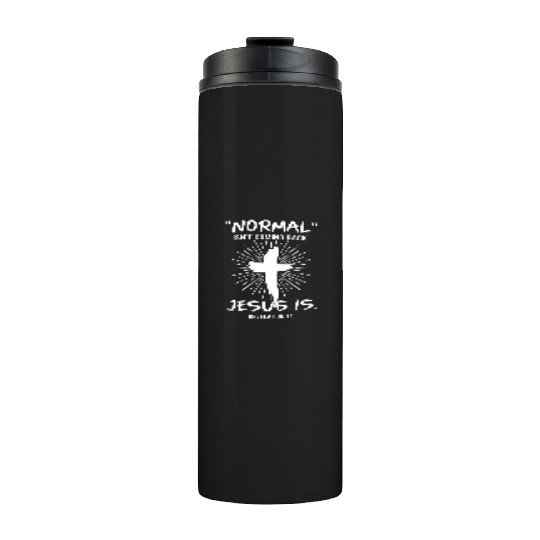 Normal Isn't Coming Back Jesus Is Happy Easter Thermal Tumblers