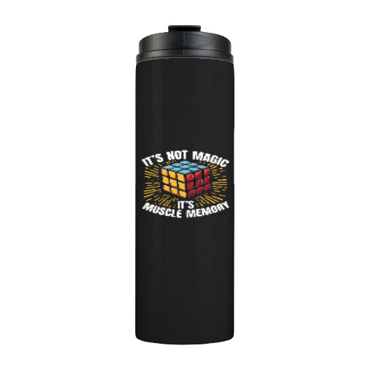It’s Not Magic It’s Muscle Memory Puzzle Cube Thermal Tumblers