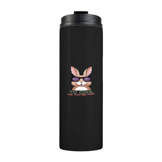 Too Cool for This Egg Hunt Thermal Tumblers