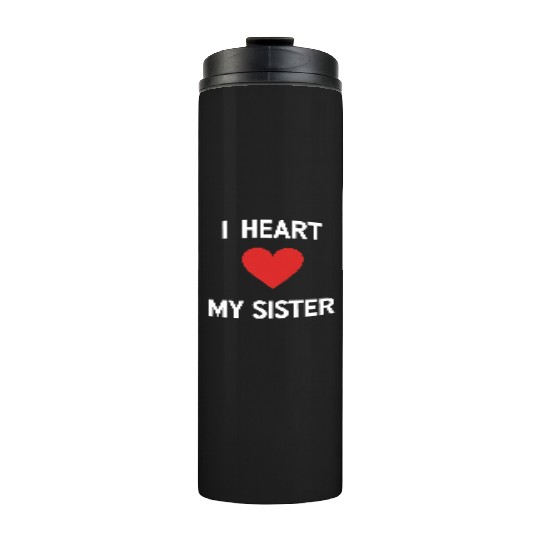 I Love My Sister Family Love Heart Gift Thermal Tumblers