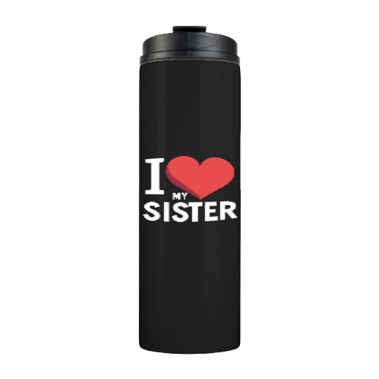 I Love My Sister Family Love Heart Gift Thermal Tumblers