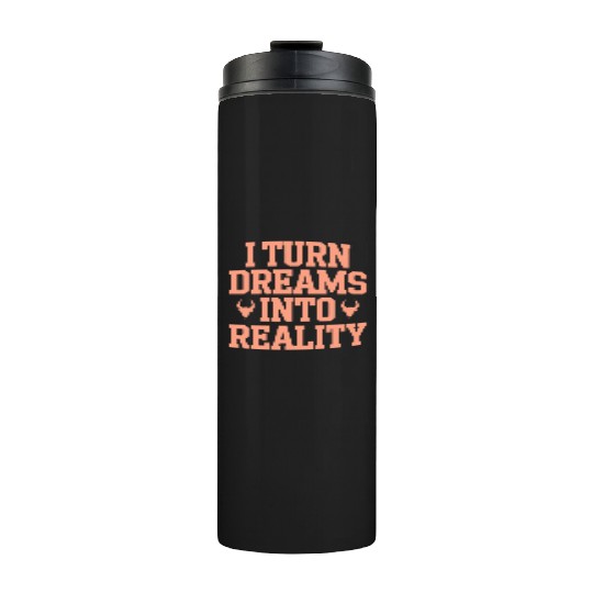 Capricorn Zodiac I Turn Dreams Into Reality Thermal Tumblers