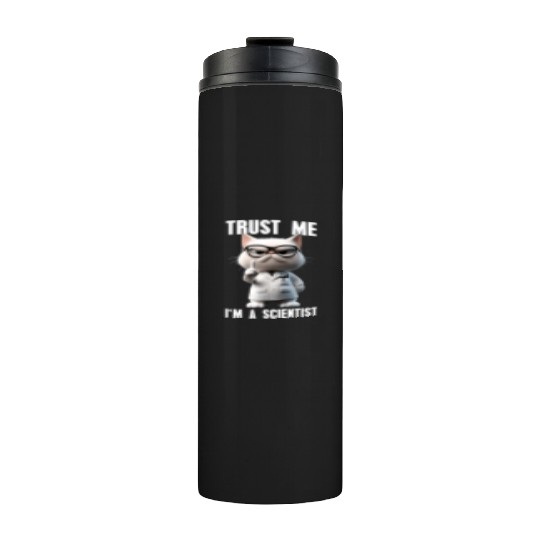 Trust Me I'm A Scientist Science Cat Meme Thermal Tumblers