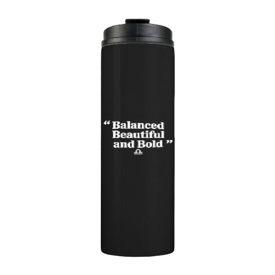 Balanced Beautiful Bold Libra Character Zodiac Thermal Tumblers