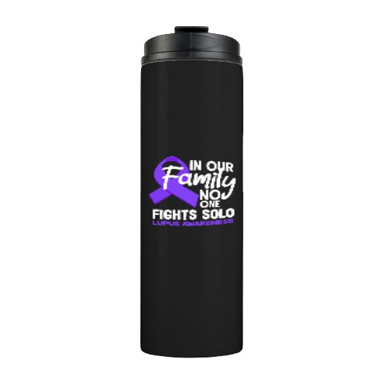 In Our Family No One Fights Solo Lupus Awareness Thermal Tumblers