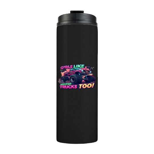Girls Love Monster Trucks Design Thermal Tumblers