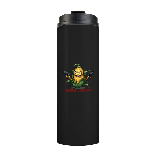 Gangster Corn Hasta La Vista - Corn on the cob Thermal Tumblers