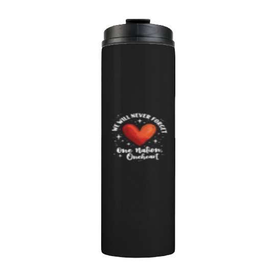 We Will Never Forget One Nation One Heart Thermal Tumblers