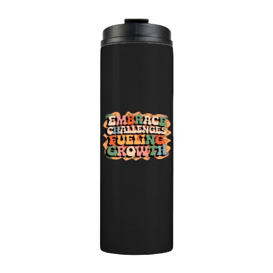 Embrace Challenges, Fuel Your Growth Thermal Tumblers