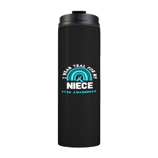 I Wear Teal for My Niece PTSD Awareness Thermal Tumblers