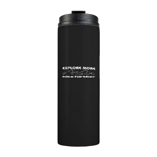 Explore More Hike Further - Hiking Mental Health Thermal Tumblers