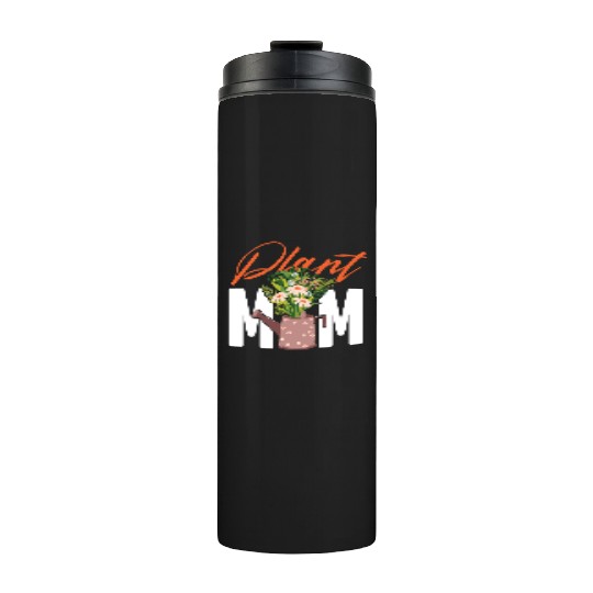 Plant Lover Gardening Plant Mom Thermal Tumblers