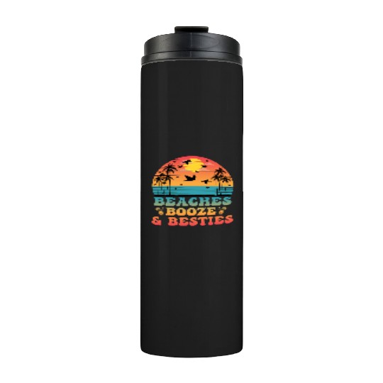 Fun Vacation Slogan Beaches Booze and Besties Thermal Tumblers