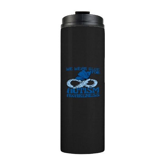 We Wear Blue for Autism Awareness Support Advocacy Thermal Tumblers