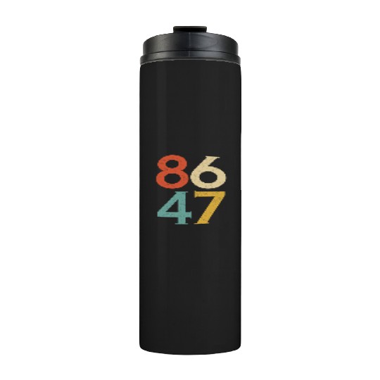 8647 Anti Trump Retro Vintage, 86 47 Thermal Tumblers