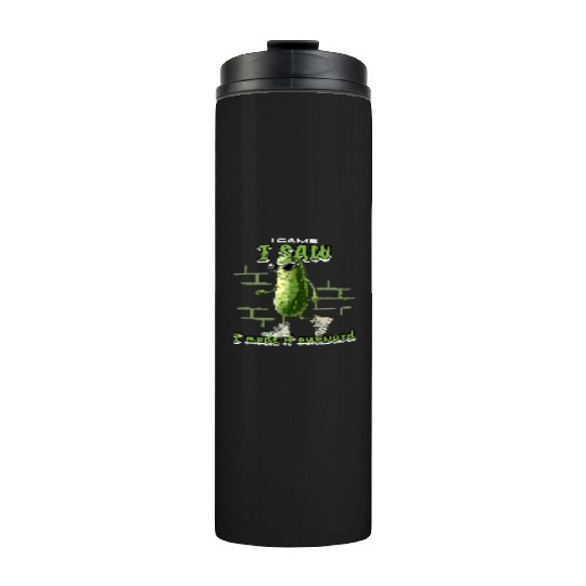 I Came, I Saw, I Made It Awkward Pickleball Thermal Tumblers