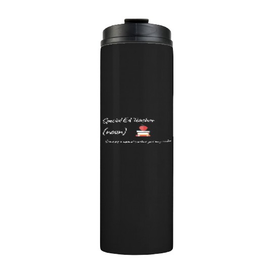 Special Ed Teacher Same As Normal Teacher Cooler Thermal Tumblers