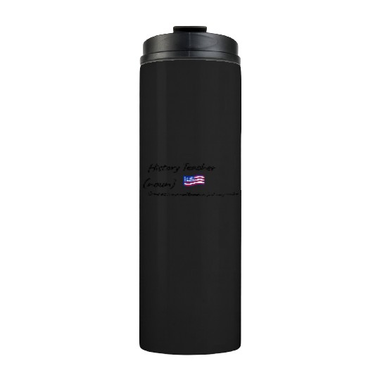 History Teacher Same As Normal Teacher Cooler Thermal Tumblers