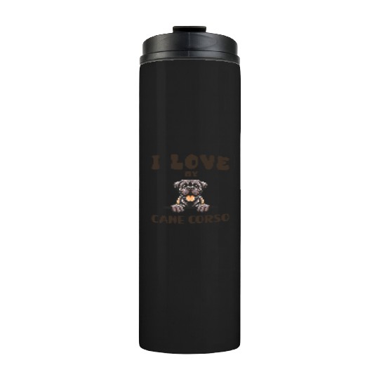 I Love My Cane Corso Thermal Tumblers