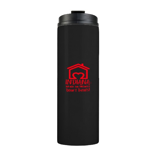 Indiana Where The Midwest Heart Beats! Thermal Tumblers