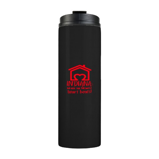 Indiana Where The Midwest Heart Beats! Thermal Tumblers