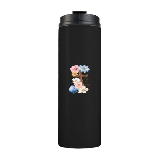 He is Risen Thermal Tumblers