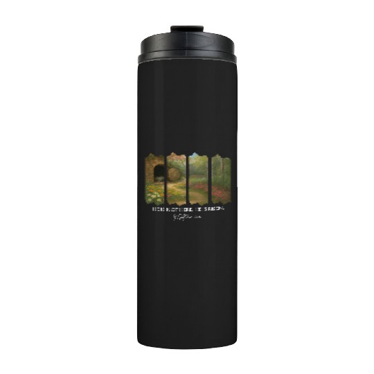 He is Not Here. He is Risen Thermal Tumblers