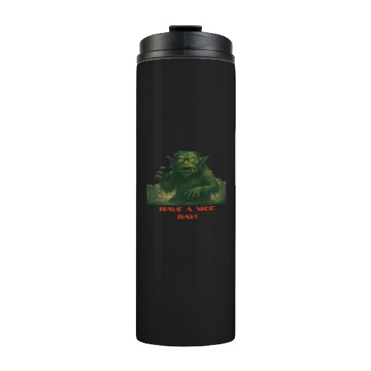Have a Nice Day – Funny Monster Swamp Art Thermal Tumblers