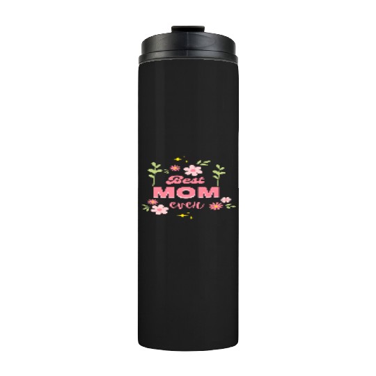 Best Mom Ever Elegant Floral Script Design Thermal Tumblers