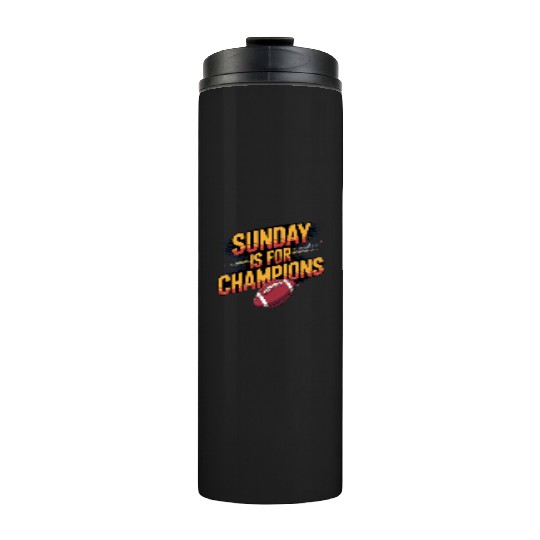 Sunday is for champions Thermal Tumblers