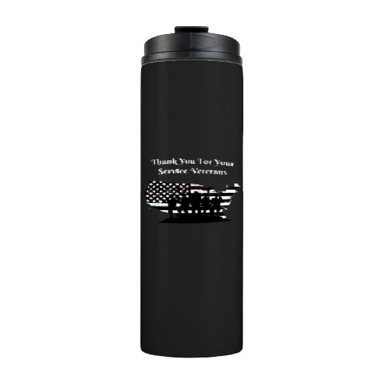 Thank You For Your Service Veterans day US Army Thermal Tumblers