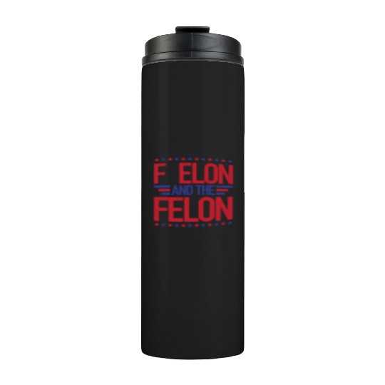 F Elon and the felon funny saying Anti Musk Thermal Tumblers