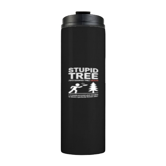 Funny Stupid Tree Frisbee Golf Memes Disc Golf Thermal Tumblers
