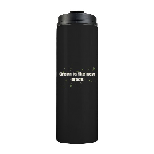 Green is the New Black – Eco Statement Design Thermal Tumblers