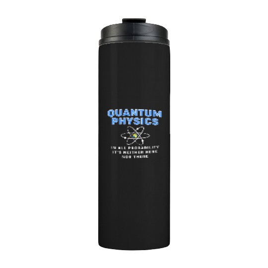 Quantum Physics Science Teacher Thermal Tumblers