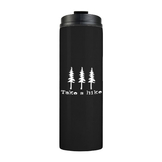 Take A Hike Nature Adventure Enthusiasts Thermal Tumblers