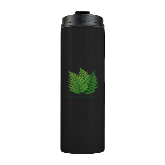 Embrace Your Growth | Fern Design Thermal Tumblers