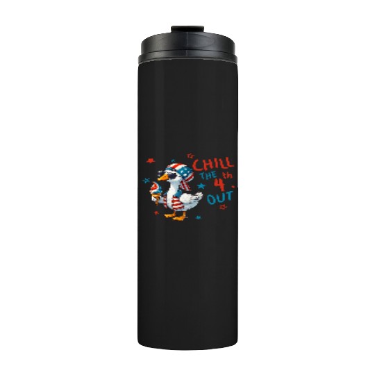4th of July Goose Chill the 4th out Thermal Tumblers