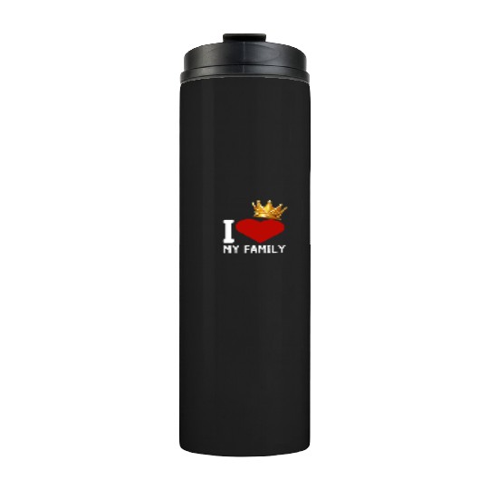 I love my family Thermal Tumblers