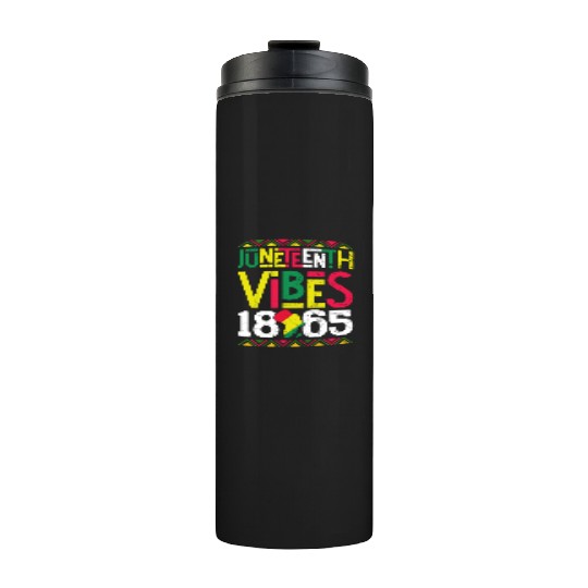 Juneteenth Vibes Black Freedom Thermal Tumblers