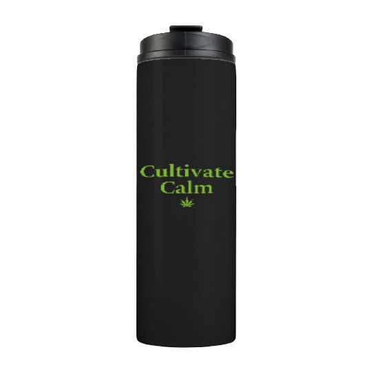 Cultivate Calm Hemp Cannabis Saying Thermal Tumblers