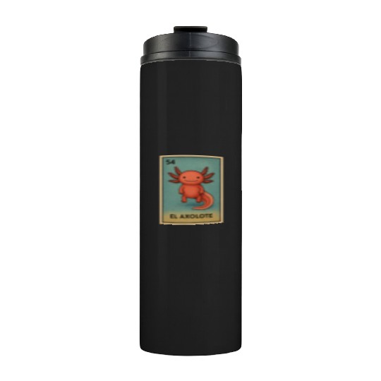 EL AXOLOTE - THE AXOLOTL - LA LOTERÍA Thermal Tumblers