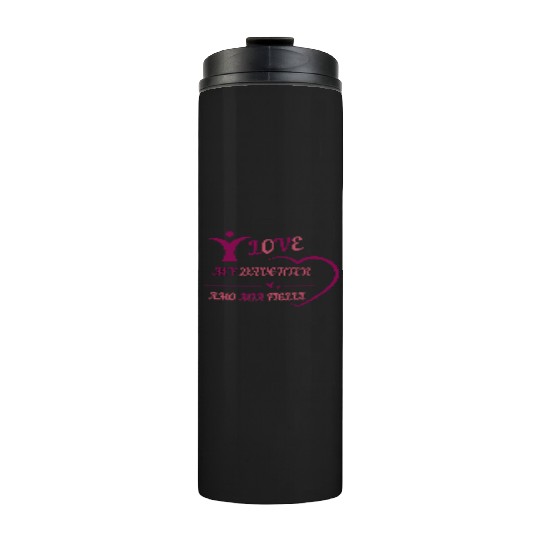I LOVE MY DAUGHTER - AMO MIA FIGLIA Thermal Tumblers