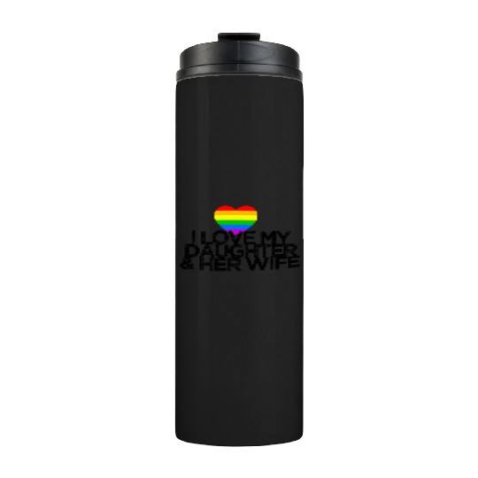 I love my daughter & her wife LGBTQ ally parent Thermal Tumblers